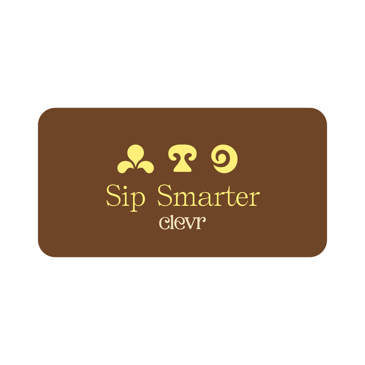 Clevr gift card that says "Sip Smarter Clevr"